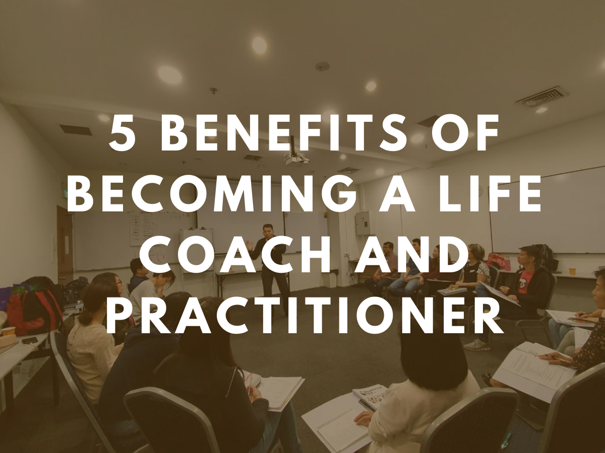 5 Benefits of Becoming a Life Coach and NLP Practitioner